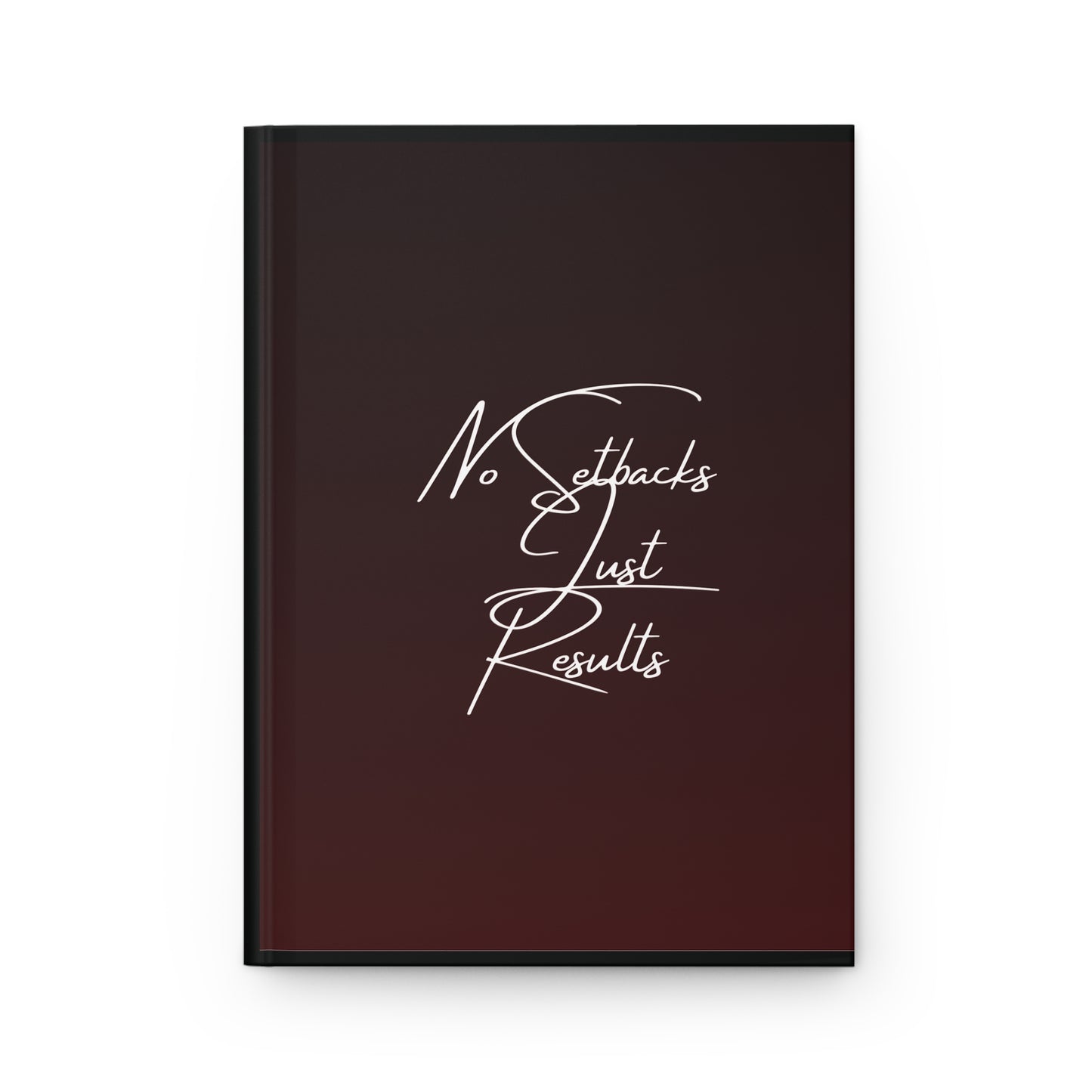 No Setback Just Results Red Matte Hardcover Journal